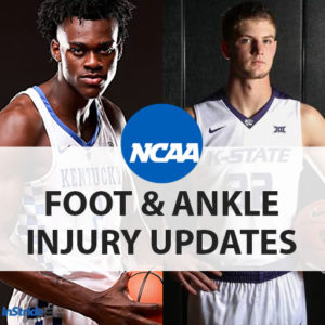 Read more about the article NCAA Basketball Tournament: Foot & Ankle Injury Updates